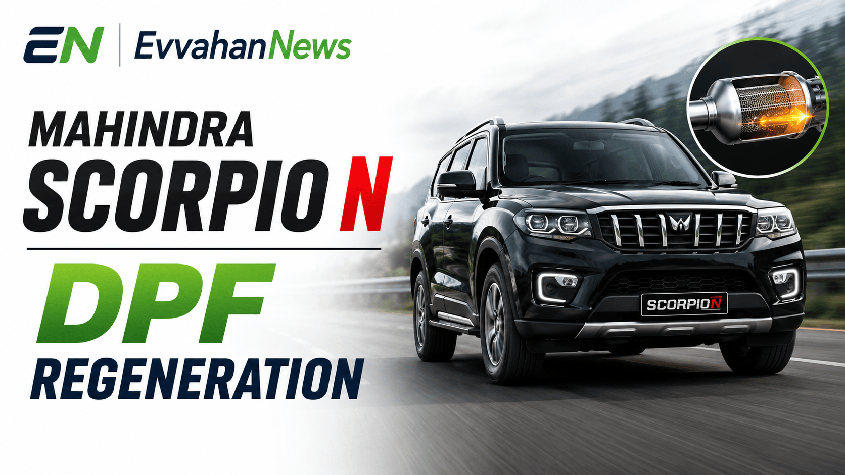 Mahindra Scorpio N DPF Regeneration: डीजल गाड़ी में डीपीएफ चोक होने की समस्या का सही समाधान