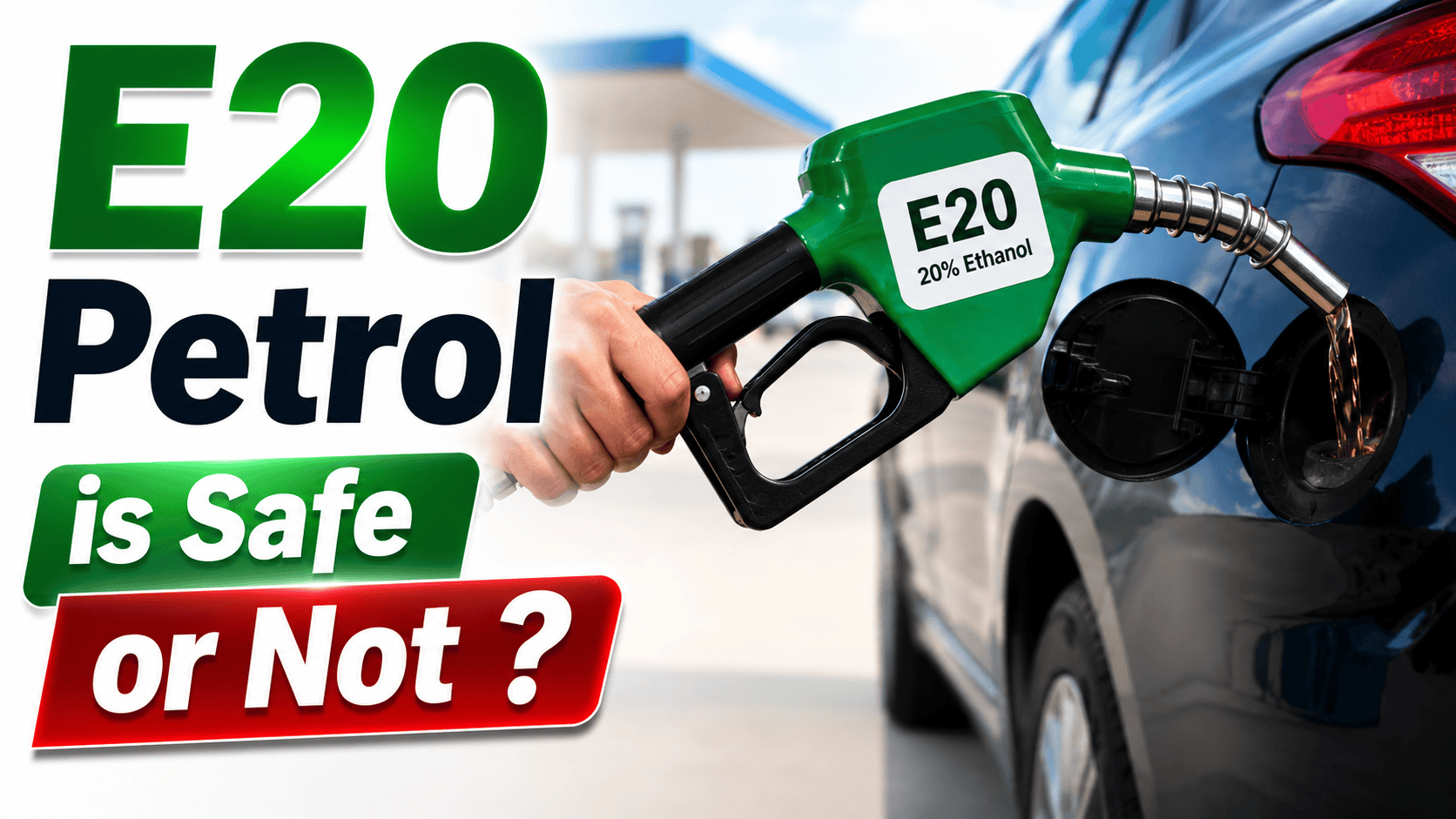 E20 Petrol is Safe or Not: क्या आपकी गाड़ी के लिए सुरक्षित है 20% इथेनॉल वाला पेट्रोल?