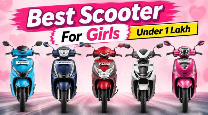 Best scooty for girls under 1 Lakh top 5 list