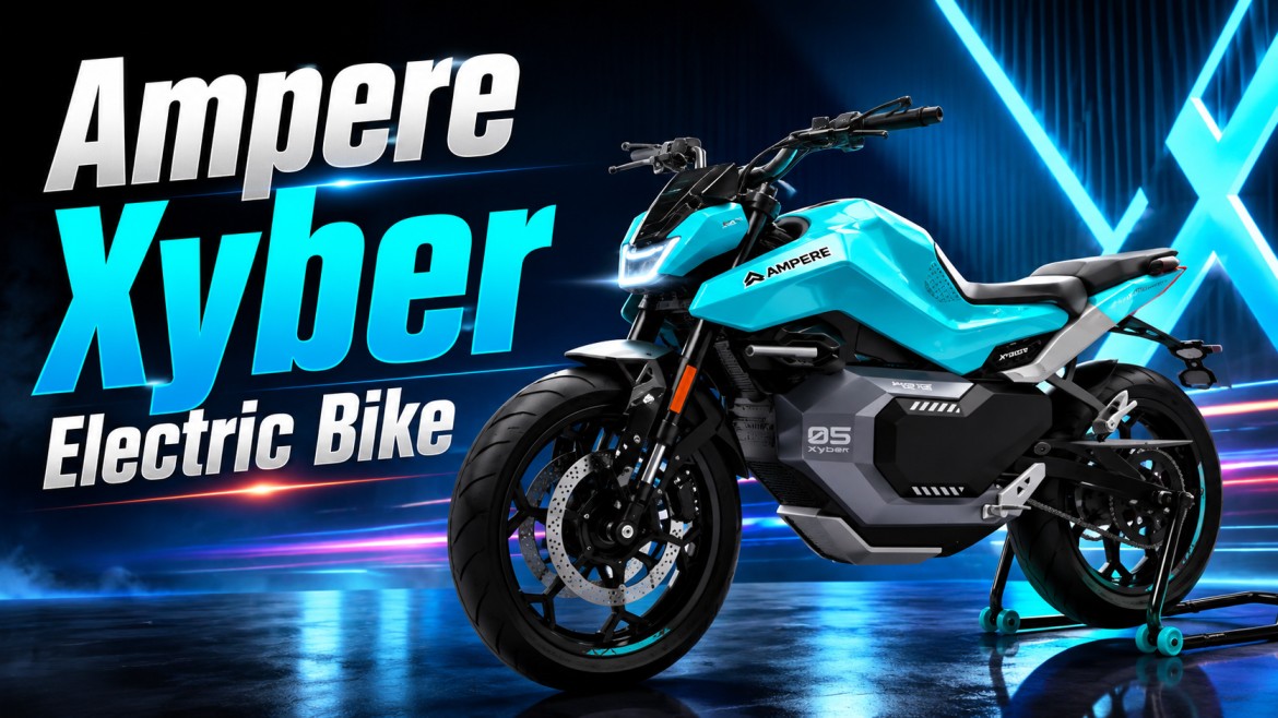Ampere Xyber Electric Bike Patented: 200 किमी रेंज और 10kW मोटर के साथ आ रही है नई धाकड़ ई-बाइक, जानिए फीचर्स और कीमत
